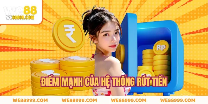 Điểm mạnh của hệ thống rút tiền WE88