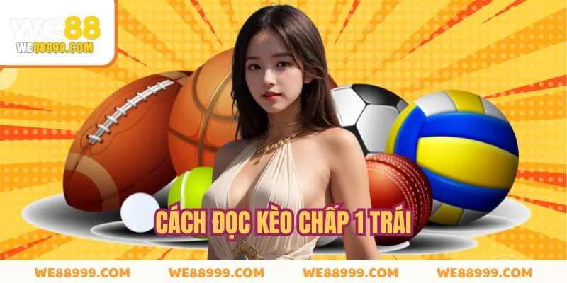 Trường hợp có thể xảy ra đối với kèo chấp 1 trái