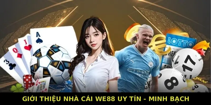 Giới thiệu nhà cái We88 uy tín - minh bạch