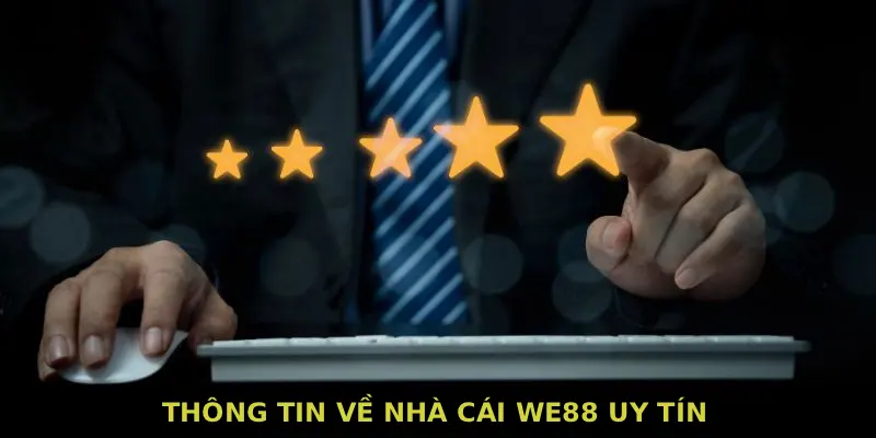 Thông tin về nhà cái We88 uy tín